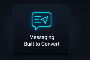 dark-mode UI card featuring a glowing neon-blue speech bubble icon with a paper airplane, symbolizing high-conversion messaging. Below it, the title reads “Messaging Built to Convert” in bold white sans-serif text, all set against a sleek, modern SaaS-style background.